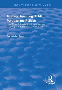 Abbildung von: Plotting, Squatting, Public Purpose and Politics - Routledge