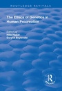 Cover: The Ethics of Genetics in Human Procreation - Routledge