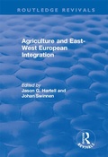 Cover: Agriculture and East-west European Integration - Routledge