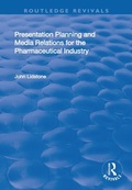 Cover: Presentation Planning and Media Relations for the Pharmaceutical Industry - Routledge