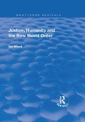 Cover: Justice, Humanity and the New World Order - Routledge