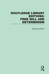 Enlarge image Cover: Routledge Library Editions: Free Will and Determinism - Routledge