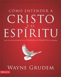 Cover: C&oacute;mo entender a Cristo y el Esp&iacute;ritu - Vida