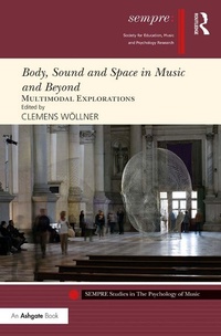 Abbildung von: Body, Sound and Space in Music and Beyond: Multimodal Explorations - Routledge