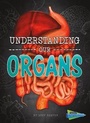 Cover: Understanding Our Organs - Raintree