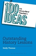 Cover: 100 Ideas for Secondary Teachers: Outstanding History Lessons - Bloomsbury Education