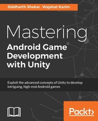 Enlarge image Cover: Mastering Android Game Development with Unity - Packt Publishing Limited