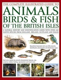 Cover: The Complete Illustrated Guide to Animals, Birds & Fish of the British Isles - Southwater