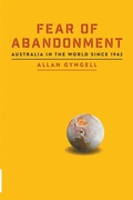 Cover: Fear of Abandonment: Australia in the World Since 1942 - La Trobe University Press