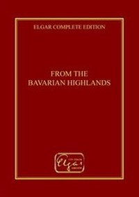 Enlarge image Cover: From the Bavarian Highlands - Elgar Complete Edition