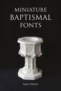 Cover: Miniature Baptismal Fonts - Fircone Books Ltd