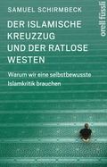 Cover: Der islamische Kreuzzug und der ratlose Westen - Orell F&uuml;ssli Verlag