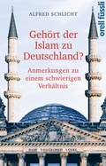 Cover: Geh&ouml;rt der Islam zu Deutschland? - Orell F&uuml;ssli Verlag