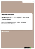 Cover: Die Compliance Due Diligence bei M&A Transaktionen - GRIN Verlag