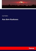 Cover: Aus dem Kaukasus - Hansebooks