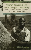 Cover: African American Life in the Georgia Lowcountry - University of Georgia Press