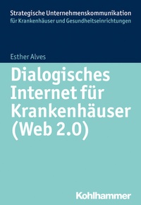 Abbildung von: Dialogisches Internet für Krankenhäuser (Web 2.0) - Kohlhammer