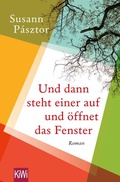 Cover: Und dann steht einer auf und &ouml;ffnet das Fenster - Kiepenheuer & Witsch