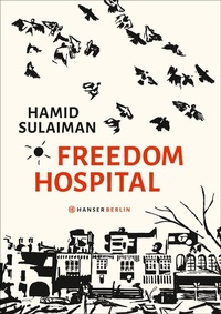 Enlarge image Cover: Freedom Hospital - Hanser Berlin