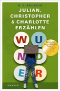 Cover: Wunder - Julian, Christopher und Charlotte erz&auml;hlen - Hanser