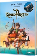 Cover: K&ouml;nig der Piraten 1: K&ouml;nig der Piraten - Planet!