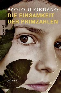 Abbildung von: Die Einsamkeit der Primzahlen - Rowohlt Taschenbuch
