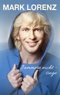 Cover: Jammere nicht - singe - BoD - Books on Demand