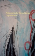 Cover: Philosophische Betrachtungen -Segmentalia- - Books on Demand