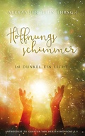 Cover: Hoffnungsschimmer - Im Dunkel ein Licht - BoD - Books on Demand