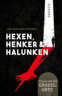 Abbildung von: Hexen, Henker und Halunken - Droste Verlag GmbH