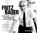 Cover: Fritz Bauer. Sein Leben, sein Denken, sein Wirken - Der Audio Verlag