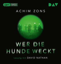 Abbildung von: Wer die Hunde weckt - Der Audio Verlag