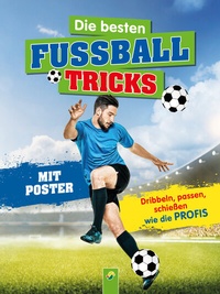 Abbildung von: Die besten Fußballtricks - Schwager & Steinlein