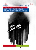 Cover: Meyer spricht von Gratiskaffee - Edition Patrick Frey