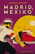 Cover: Madrid, Mexiko - Antje Kunstmann Verlag