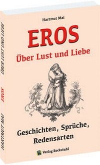 Abbildung von: EROS - Über Lust und Liebe - Verlag Rockstuhl
