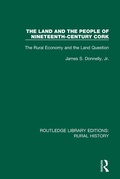 Cover: The Land and the People of Nineteenth-Century Cork - Routledge