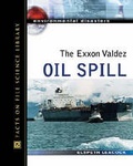 Cover: The Exxon Valdez Oil Spill - Facts On File Inc