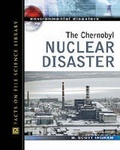 Cover: The Chernobyl Nuclear Disaster - Facts On File Inc