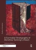 Cover: A Surrealist Stratigraphy of Dorothea Tanning's Chasm - Routledge