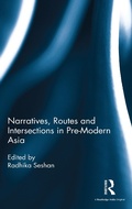 Cover: Narratives, Routes and Intersections in Pre-Modern Asia - Routledge India