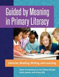 Abbildung von: Guided by Meaning in Primary Literacy - Libraries Unlimited