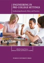 Cover: Engineering in Pre-College Settings - Purdue University Press