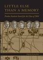 Cover: Little Else Than a Memory - Purdue University Press