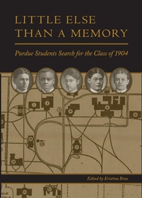 Enlarge image Cover: Little Else Than a Memory - Purdue University Press