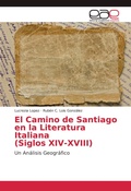 Cover: El Camino de Santiago en la Literatura Italiana (Siglos XIV-XVIII) - Editorial Acad&eacute;mica Espa&ntilde;ola
