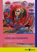 Cover: Luther zum Nachdenken. Ein Begleiter durch das Jahr - Edition Ruprecht