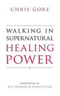 Cover: Walking in Supernatural Healing - Destiny Image Incorporated
