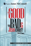 Cover: The Good, The Bad and Jesus Christ - Maurice Wylie Media