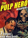 Cover: The Pulp Hero MEGAPACK&reg; - Wildside Press